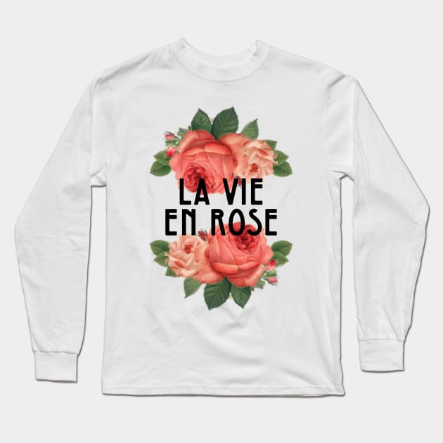 La Vie En Rose, Edith Piaf, Vintage Rose, Life in Pink, To see with rose coloured glasses Long Sleeve T-Shirt by So Young So Good